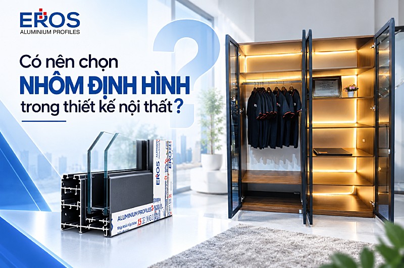 Có nên chọn nhôm định hình trong thiết kế nội thất?