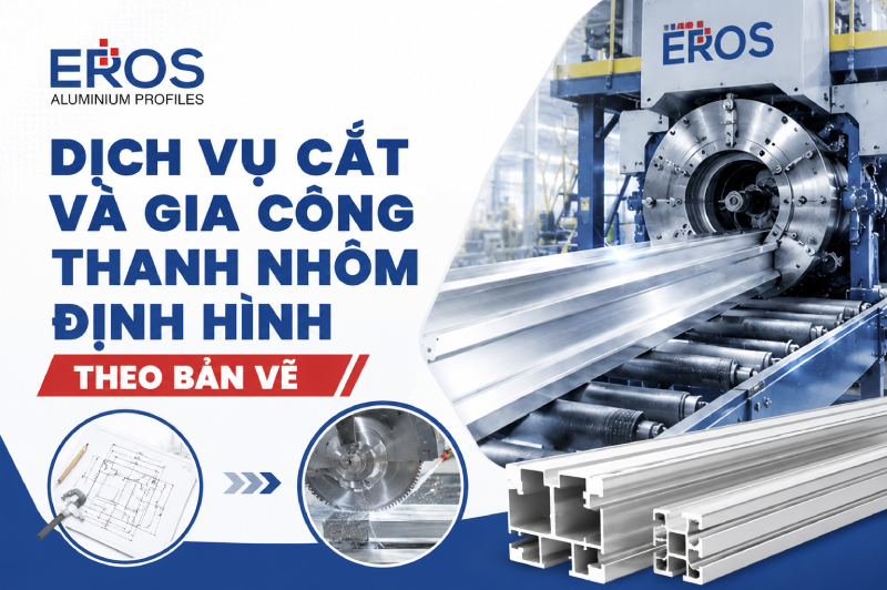 Dịch vụ cắt và gia công thanh nhôm định hình theo bản vẽ