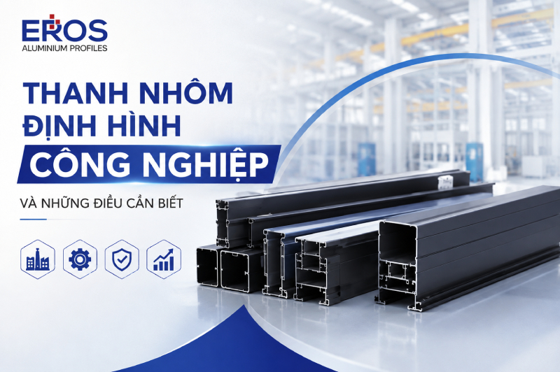 Thanh nhôm định hình công nghiệp và những điều cần biết